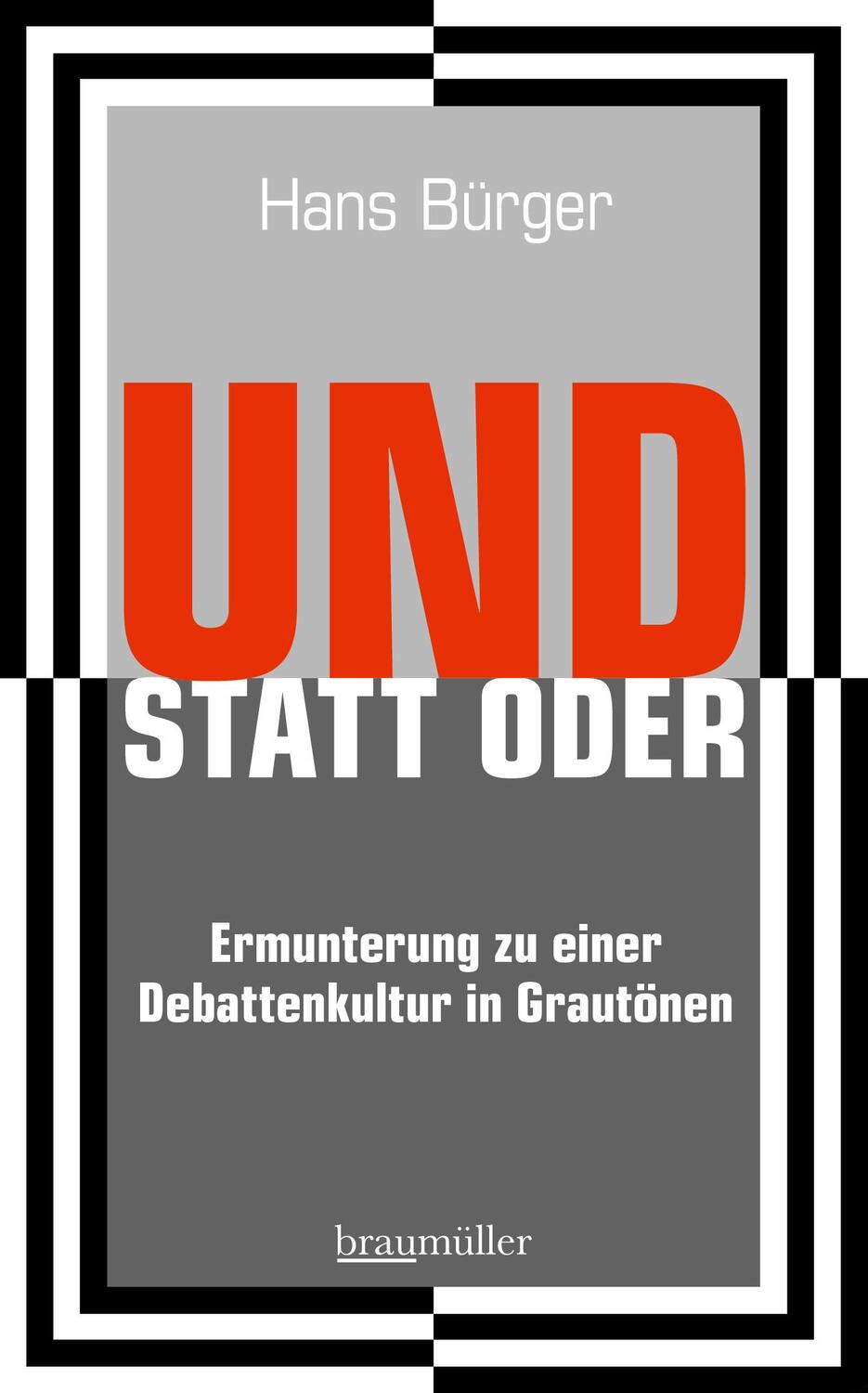 Cover: 9783991003922 | UND STATT ODER | Ermunterung zu einer Debattenkultur in Grautönen