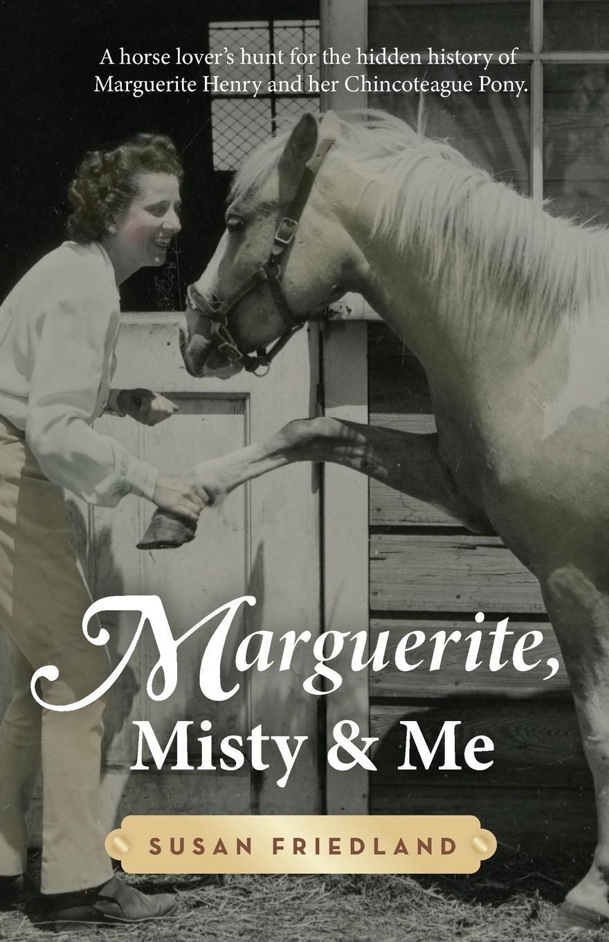 Cover: 9781732710559 | Marguerite, Misty and Me | Friedland | Taschenbuch | Paperback | 2023