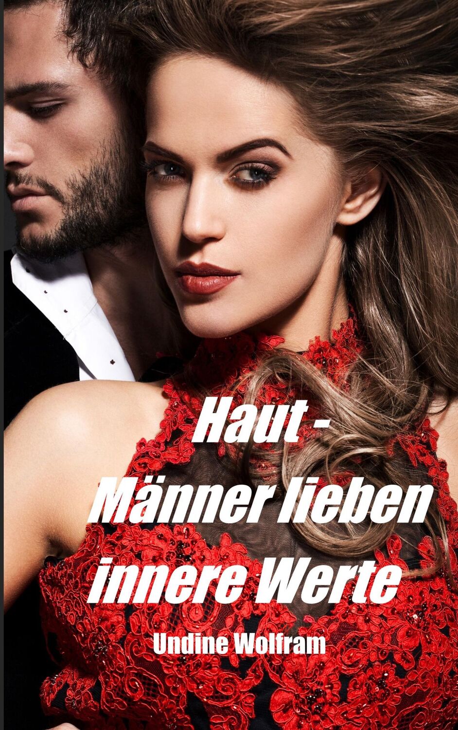 Cover: 9783743167605 | Haut - Männer lieben innere Werte | Frauen und Schönheitsgesetze