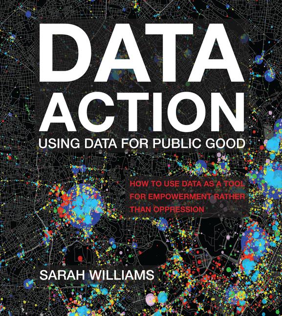 Cover: 9780262545310 | Data Action | Using Data for Public Good | Sarah Williams | Buch