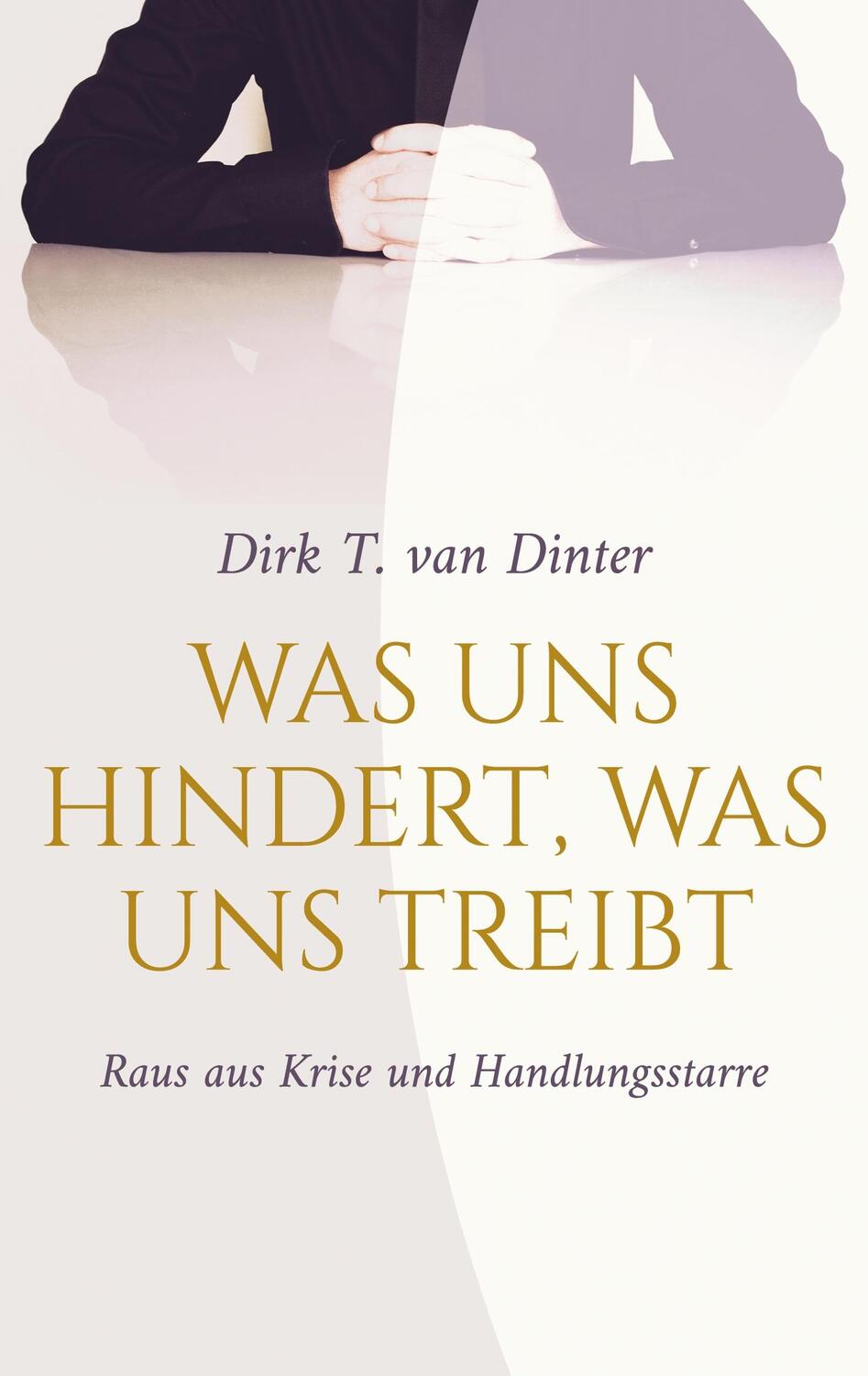 Cover: 9783751949453 | Was uns hindert, was uns treibt | Raus aus Krise und Handlungsstarre