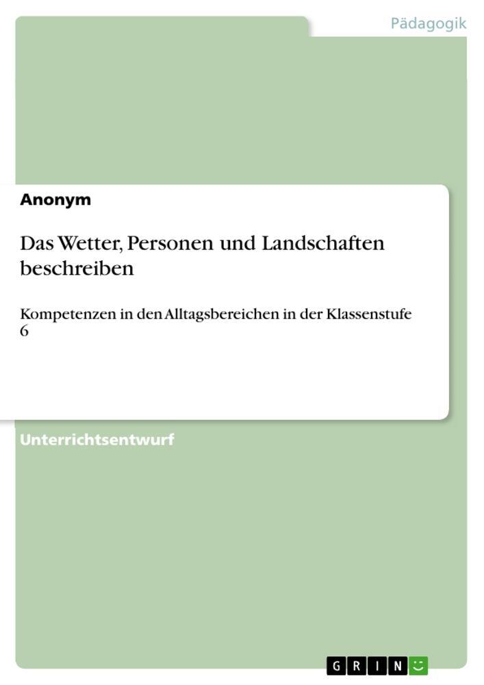 Cover: 9783640806805 | Das Wetter, Personen und Landschaften beschreiben | Anonymous | Buch