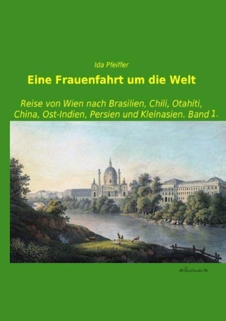 Cover: 9783955632991 | Eine Frauenfahrt um die Welt | Ida Pfeiffer | Taschenbuch | Paperback