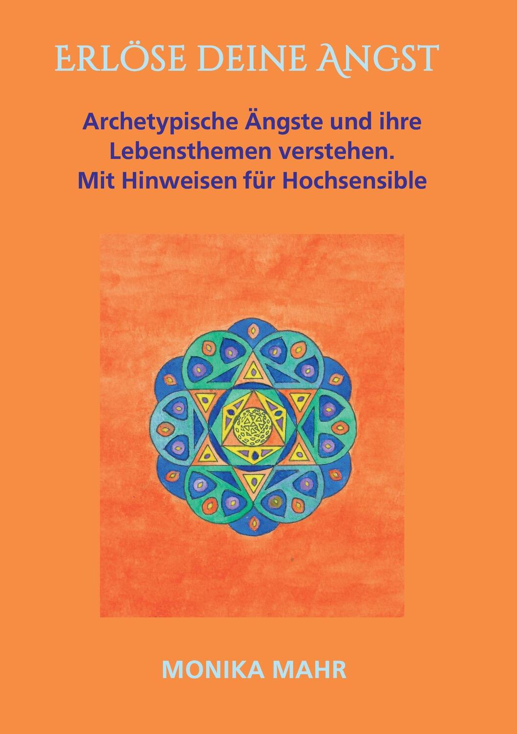 Cover: 9783743949690 | Erlöse deine Angst. Archetypische Ängste und ihre Lebensthemen...