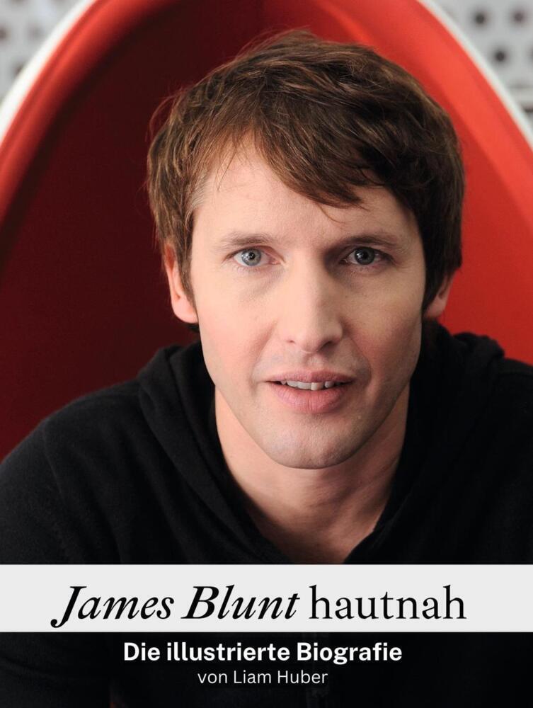 Cover: 9783759101396 | James Blunt hautnah - Komplett in Farbe | Die illustrierte Biografie