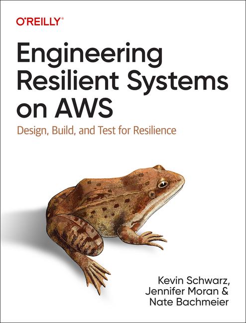 Cover: 9781098162429 | Engineering Resilient Systems on AWS | Kevin Schwarz (u. a.) | Buch