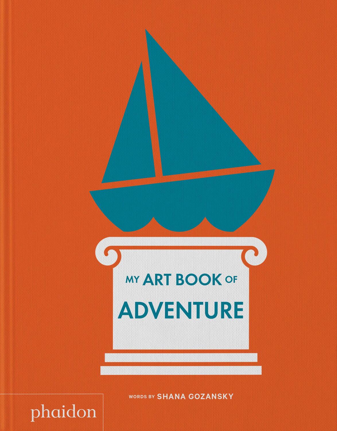 Cover: 9781838666996 | My Art Book of Adventure | Shana Gozansky | Buch | Phaidon Press