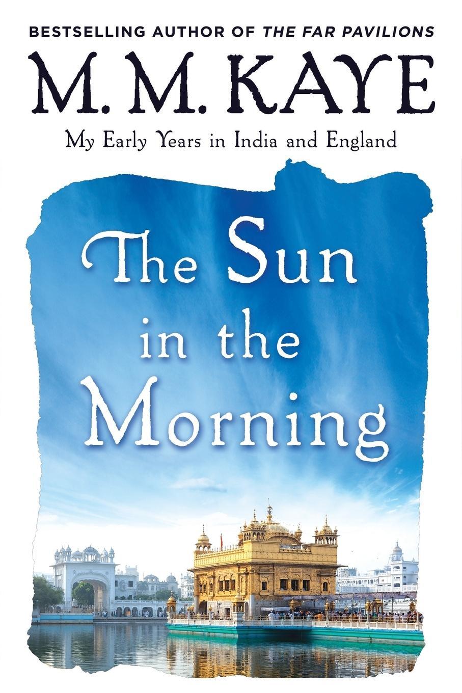 Cover: 9781250089892 | Sun in the Morning | My Early Years in India and England (Us) | Kaye