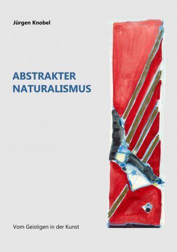 Cover: 9789403779416 | ABSTRAKTER NATURALISMUS | Vom Geistigen in der Kunst. DE | Knobel