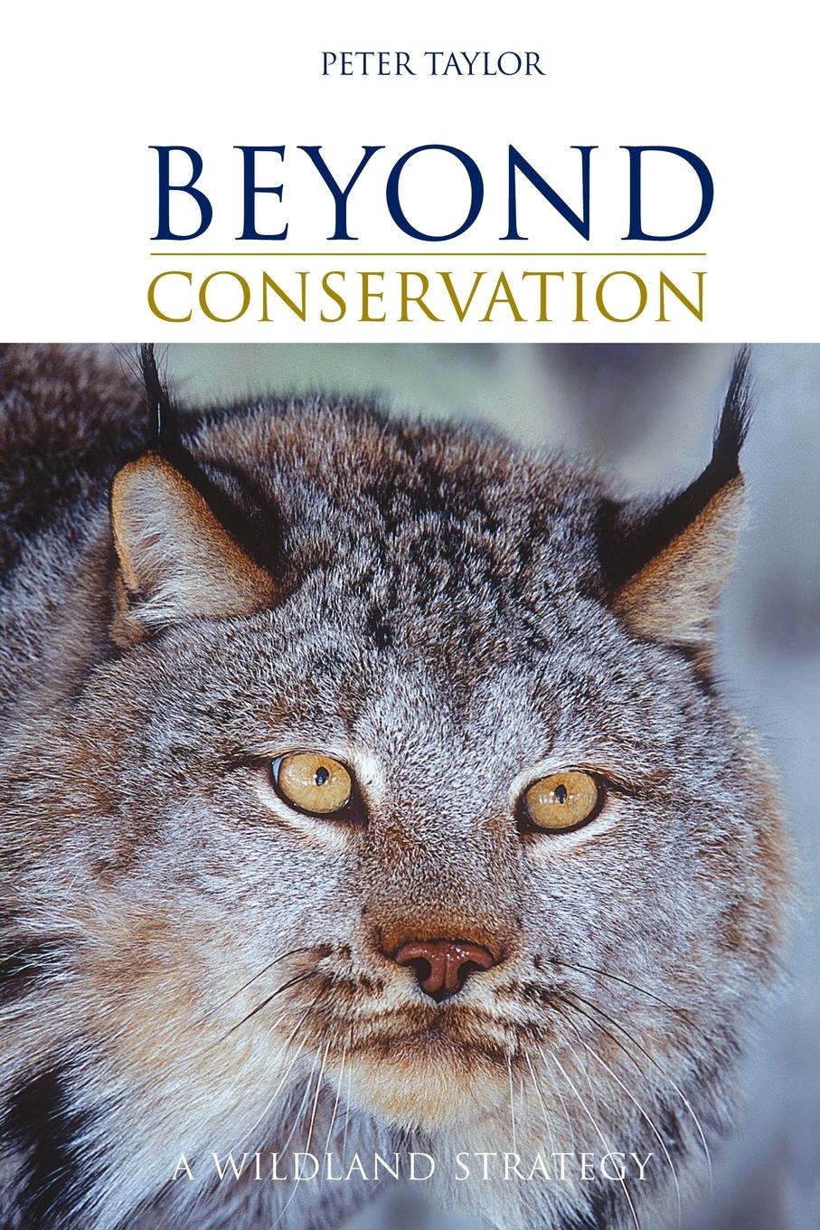 Cover: 9781844071982 | Beyond Conservation | A Wildland Strategy | Peter Taylor | Taschenbuch