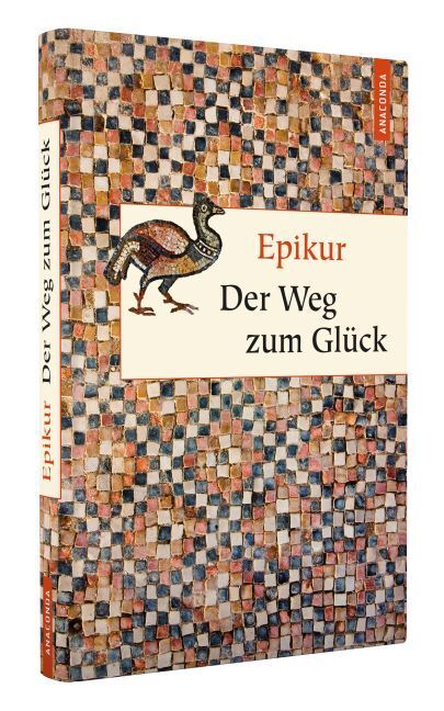 Bild: 9783866476004 | Der Weg zum Glück | Epikur | Buch | 160 S. | Deutsch | 2011 | Anaconda