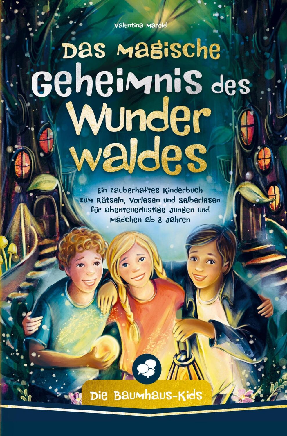 Cover: 9789403670423 | Die Baumhaus-Kids ¿ Das magische Geheimnis des Wunderwaldes | Marold