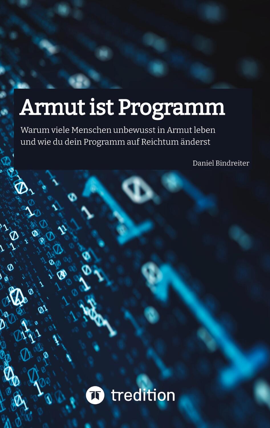 Cover: 9783347510807 | Armut ist Programm | Daniel Bindreiter | Taschenbuch | tredition