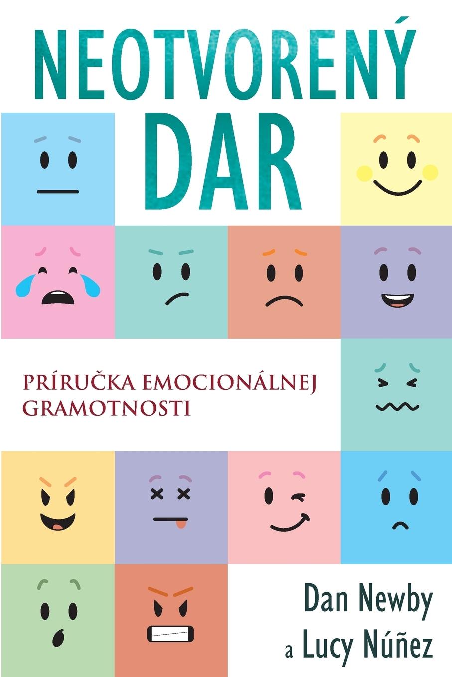 Cover: 9781732450936 | NEOTVORENÝ DAR | Príru¿ka emocionálnej gramotnosti | Dan Newby (u. a.)