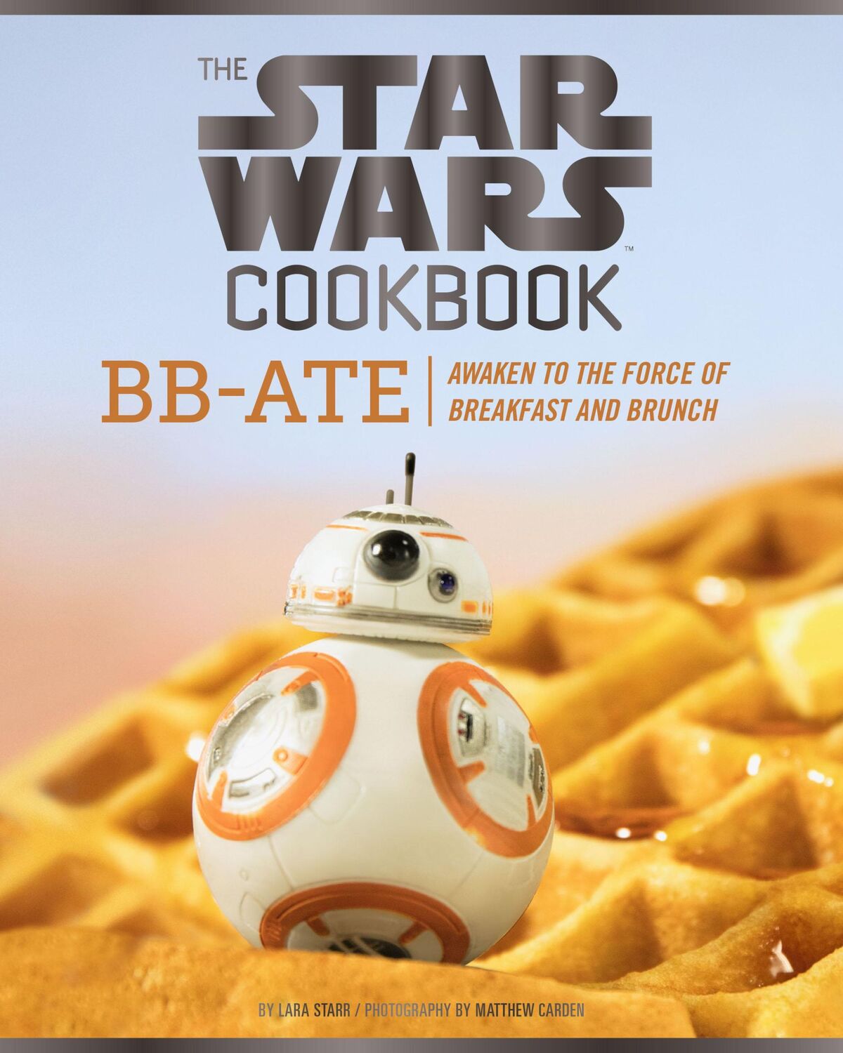 Cover: 9781452162980 | The Star Wars Cookbook: Bb-Ate | Lara Starr | Buch | Gebunden | 2018