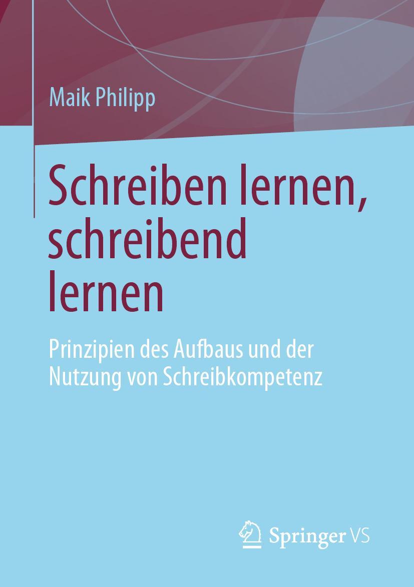 Cover: 9783658332525 | Schreiben lernen, schreibend lernen | Maik Philipp | Taschenbuch | x