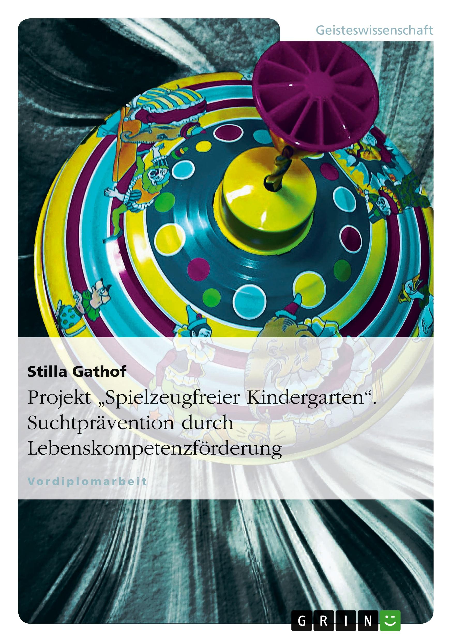 Cover: 9783656208419 | Projekt "Spielzeugfreier Kindergarten". Suchtprävention durch...