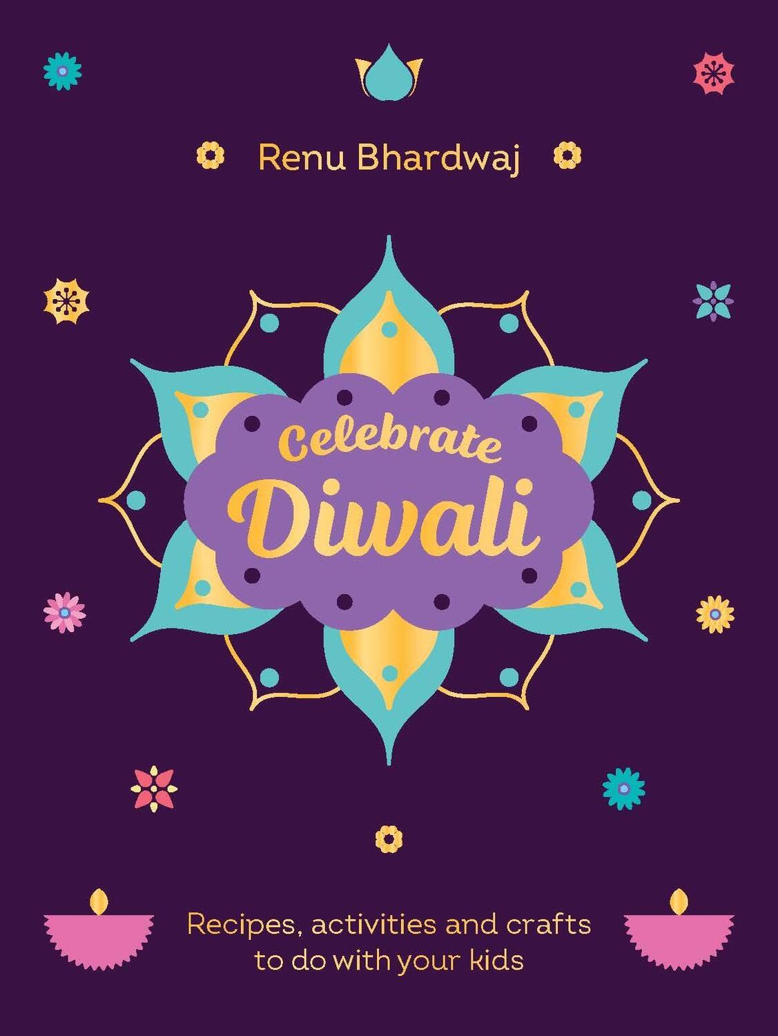 Cover: 9781529934151 | Celebrate Diwali | Recipes, activities and crafts to do with your kids