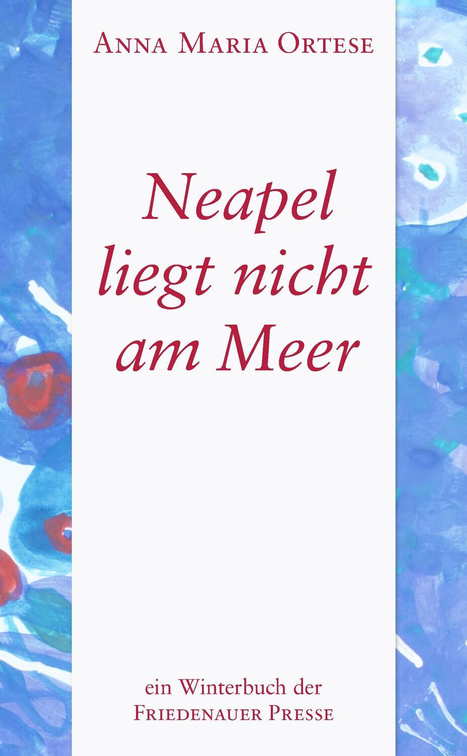 Cover: 9783932109959 | Neapel liegt nicht am Meer | Anna Maria Ortese | Buch | 232 S. | 2020