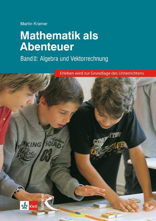 Cover: 9783772710049 | Mathematik als Abenteuer | Band II: Algebra und Vektorrechnung | Buch