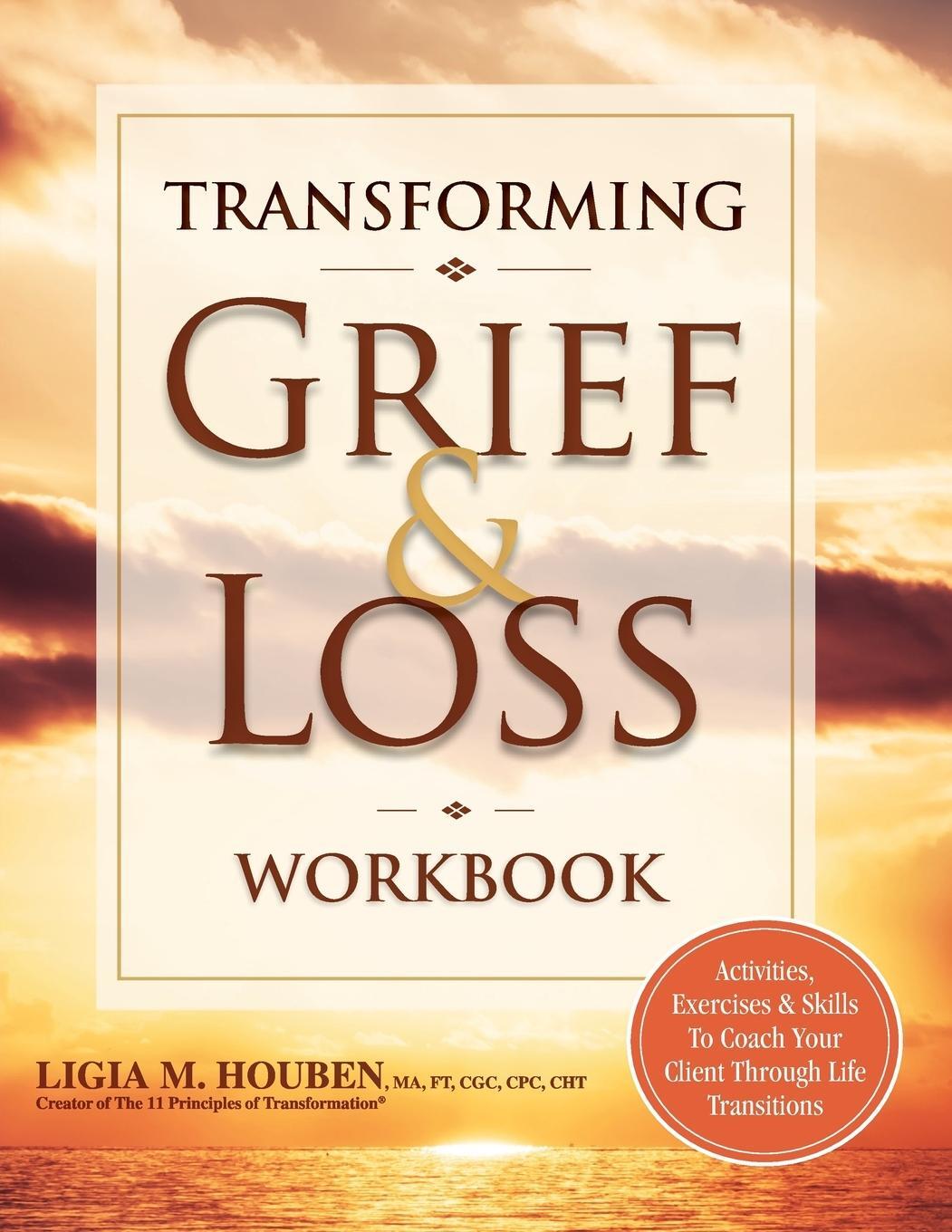 Cover: 9781683730026 | Transforming Grief &amp; Loss Workbook | Ligia Houben | Taschenbuch | 2018