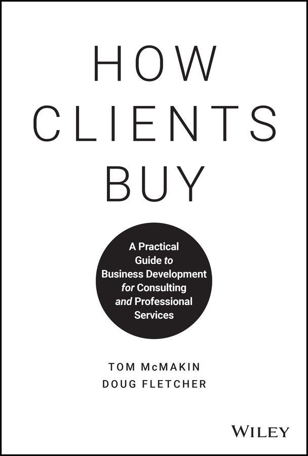 Cover: 9781119434702 | How Clients Buy | Tom McMakin (u. a.) | Buch | 272 S. | Englisch