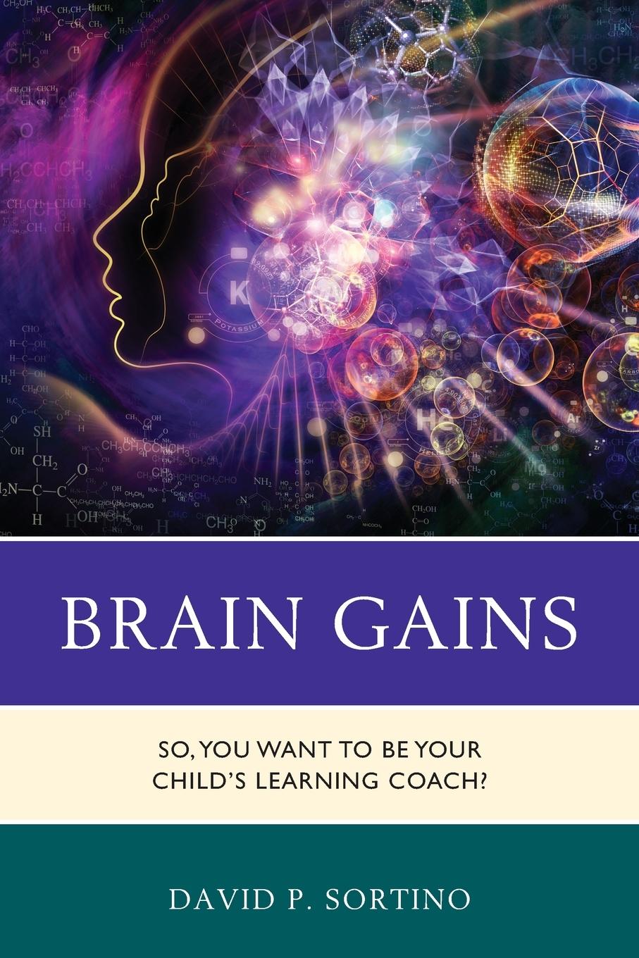 Cover: 9781475831863 | Brain Gains | So, You Want to Be Your Child's Learning Coach? | Buch