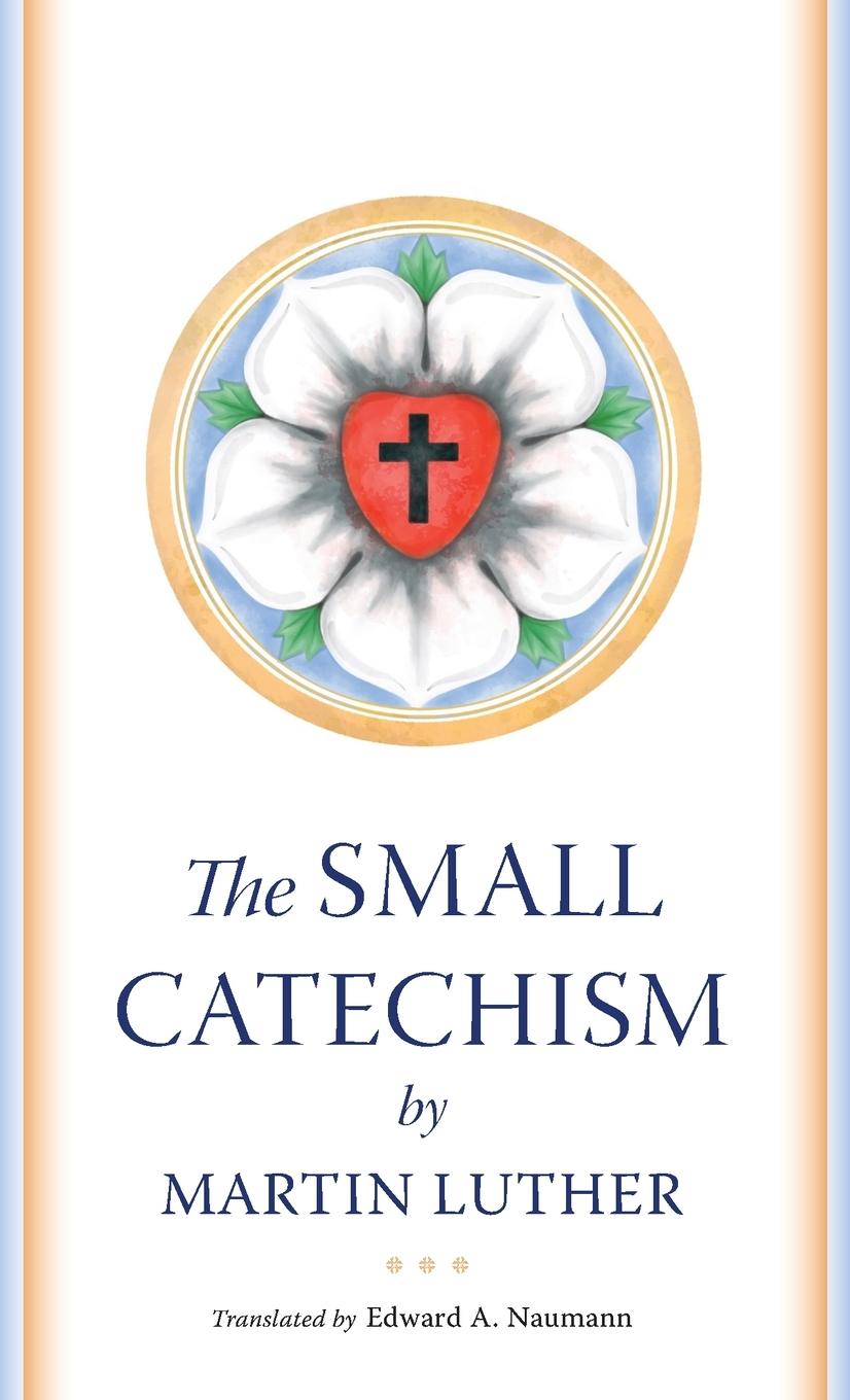 Cover: 9781088071953 | The Small Catechism | Martin Luther | Taschenbuch | Paperback | 2022