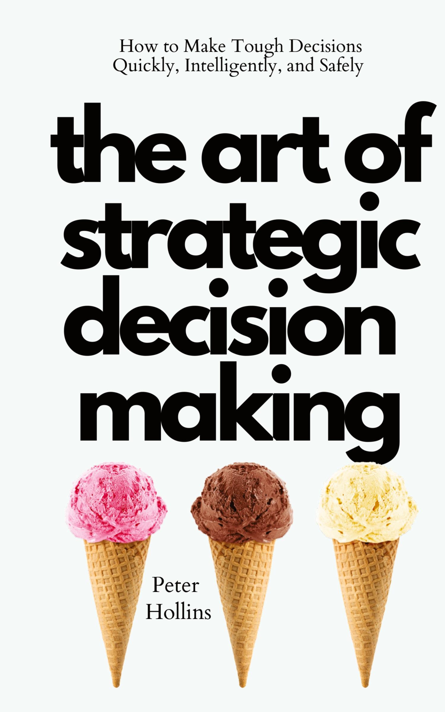 Cover: 9781647432843 | The Art of Strategic Decision-Making | Peter Hollins | Buch | Englisch