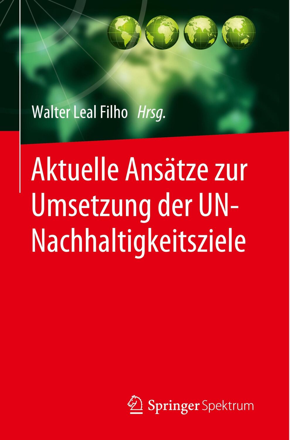 Cover: 9783662587164 | Aktuelle Ansätze zur Umsetzung der UN-Nachhaltigkeitsziele | Filho | x