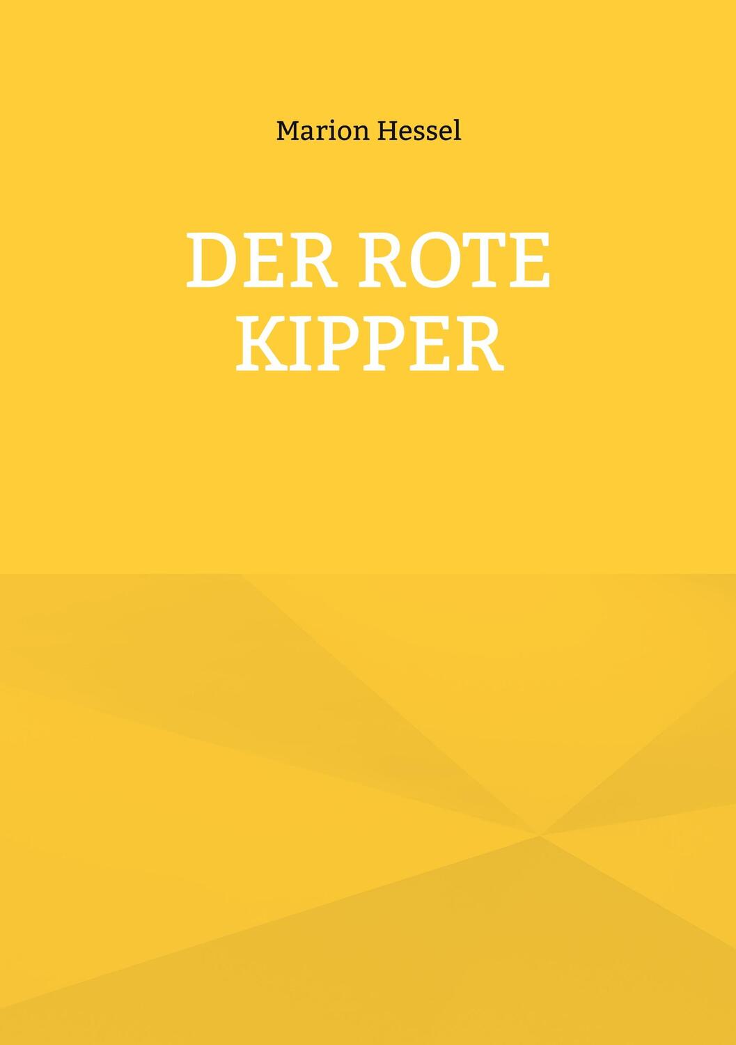 Cover: 9783758312144 | Der rote Kipper | Marion Hessel | Taschenbuch | Paperback | 84 S.