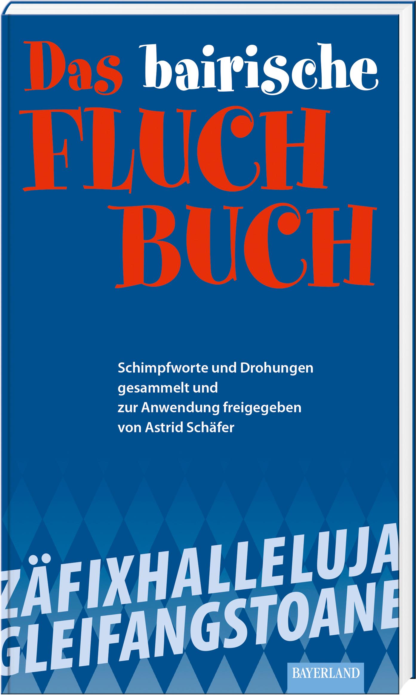 Cover: 9783892515098 | Das bayerische Fluch-Buch | Astrid Schäfer | Buch | 96 S. | Deutsch