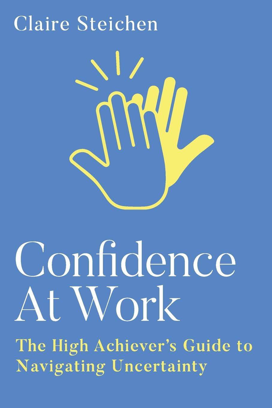 Cover: 9781961757660 | Confidence at Work | Claire Steichen | Taschenbuch | Englisch | 2025