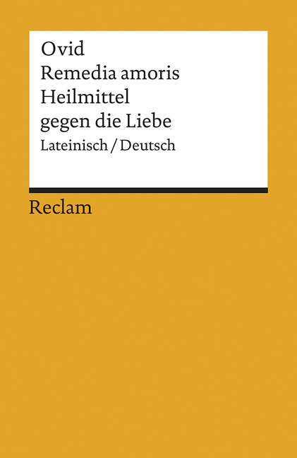 Cover: 9783150189030 | Remedia amoris / Heilmittel gegen die Liebe. Lateinisch/Deutsch | Ovid