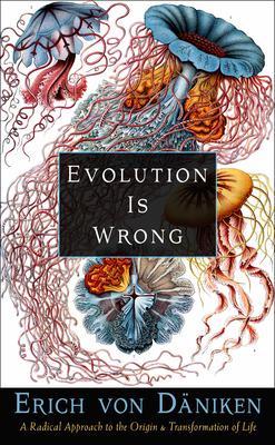 Cover: 9781637480052 | Evolution Is Wrong | Erich Von Däniken | Taschenbuch | Englisch | 2022