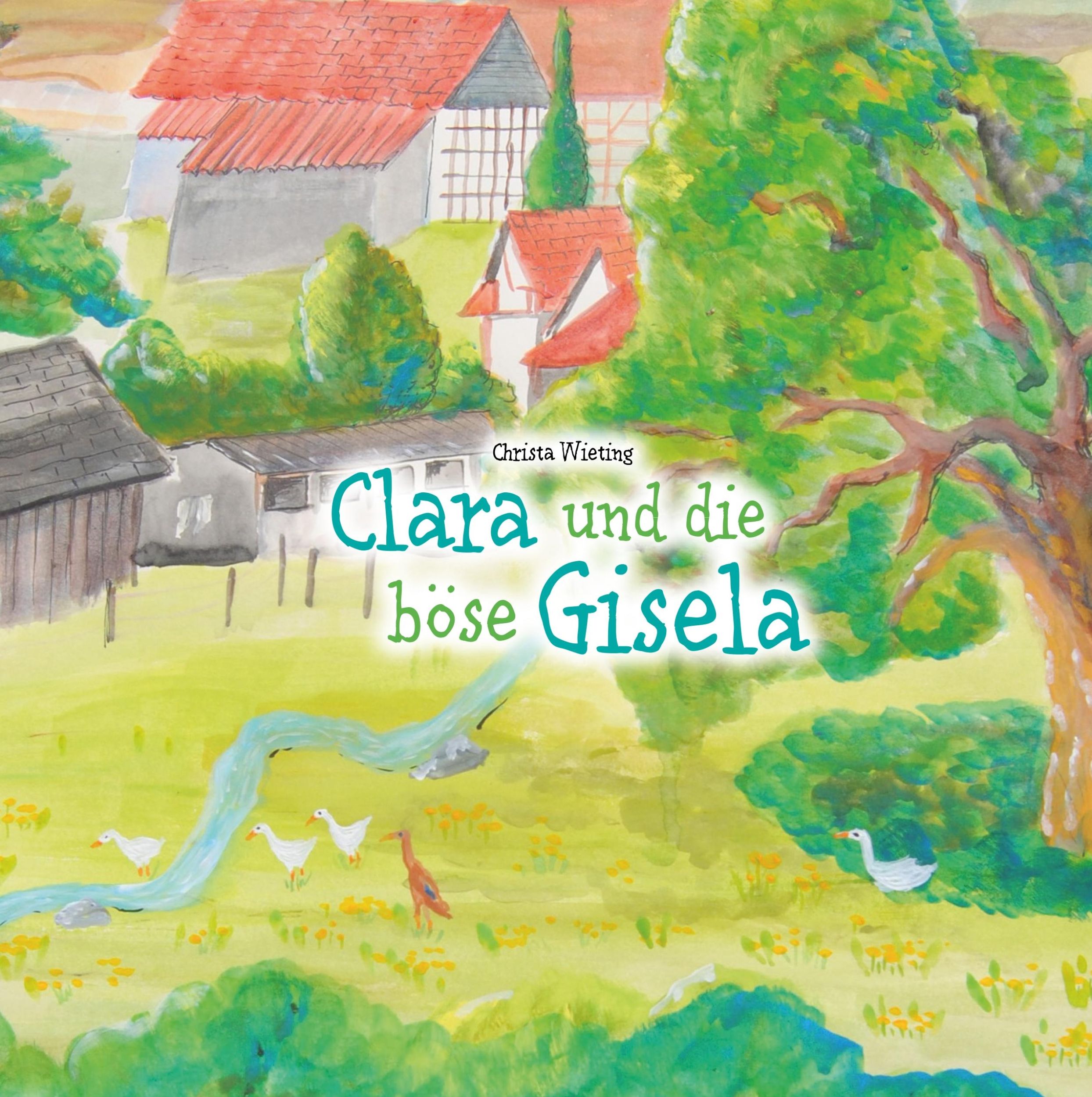 Cover: 9783748288169 | Clara und die böse Gisela | Christa Wieting | Buch | 36 S. | Deutsch