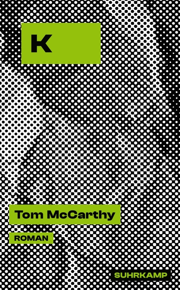 Cover: 9783518473474 | K | Tom Mccarthy | Taschenbuch | 473 S. | Deutsch | 2023 | Suhrkamp