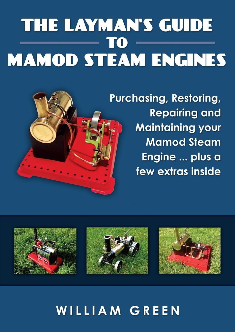 Cover: 9781326096762 | The Layman's Guide To Mamod Steam Engines (Black &amp; White) | Green