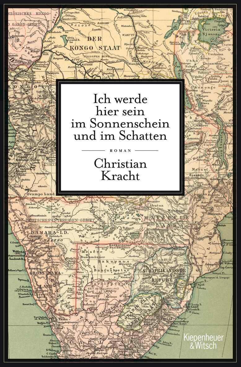 Cover: 9783462040418 | Ich werde hier sein im Sonnenschein und im Schatten | Christian Kracht