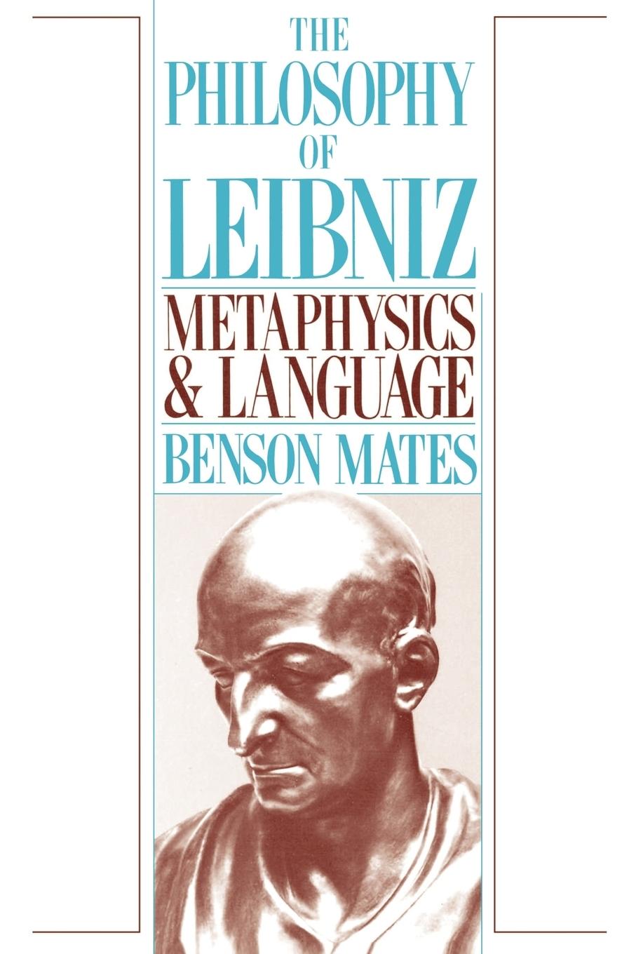 Cover: 9780195059465 | The Philosophy of Leibniz | Metaphysics and Language | Benson Mates