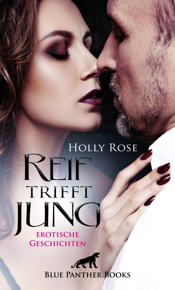 Cover: 9783964773791 | Reif trifft jung Erotische Geschichten | Holly Rose | Taschenbuch