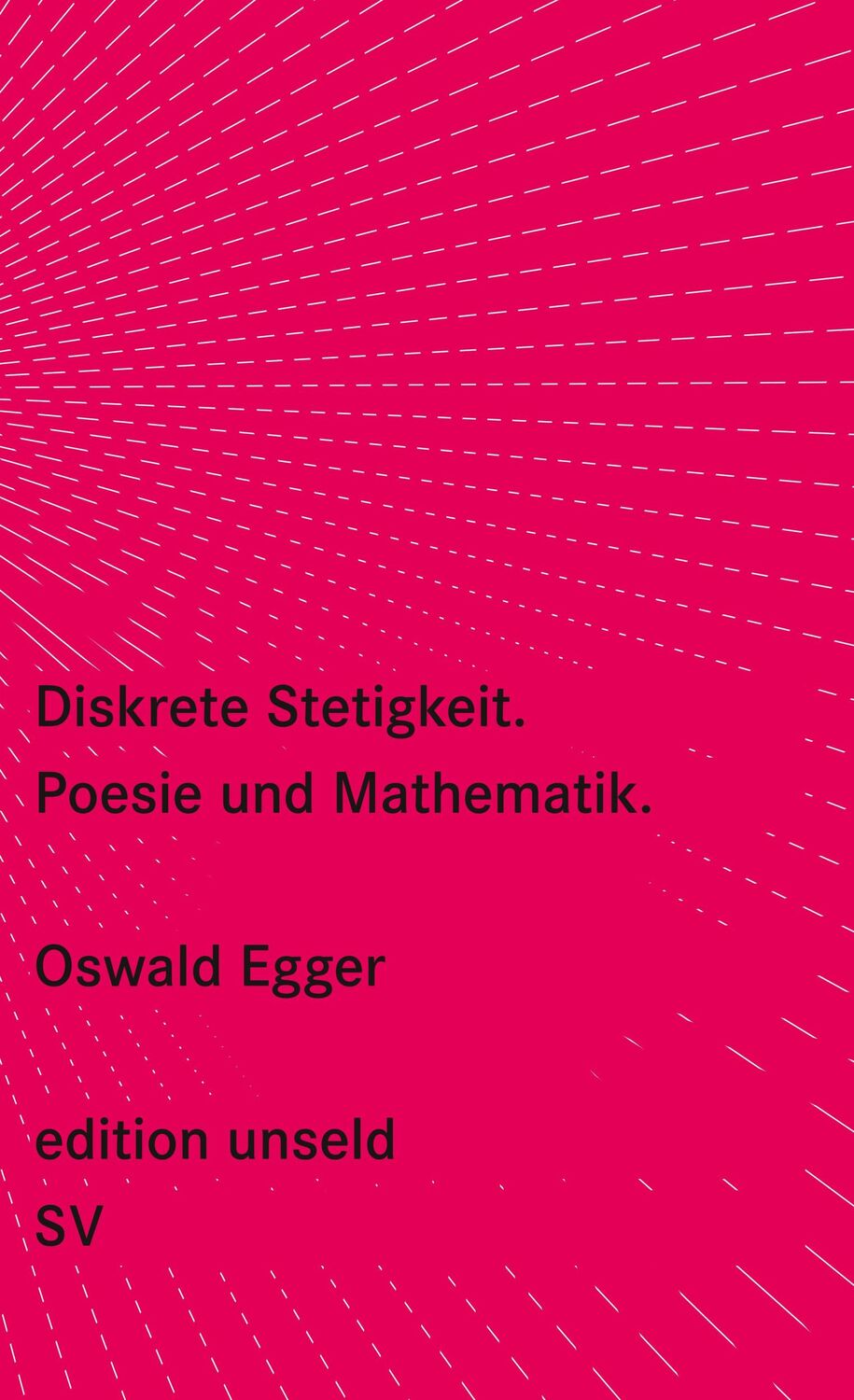 Cover: 9783518260142 | Diskrete Stetigkeit | Poesie und Mathematik | Oswald Egger | Buch