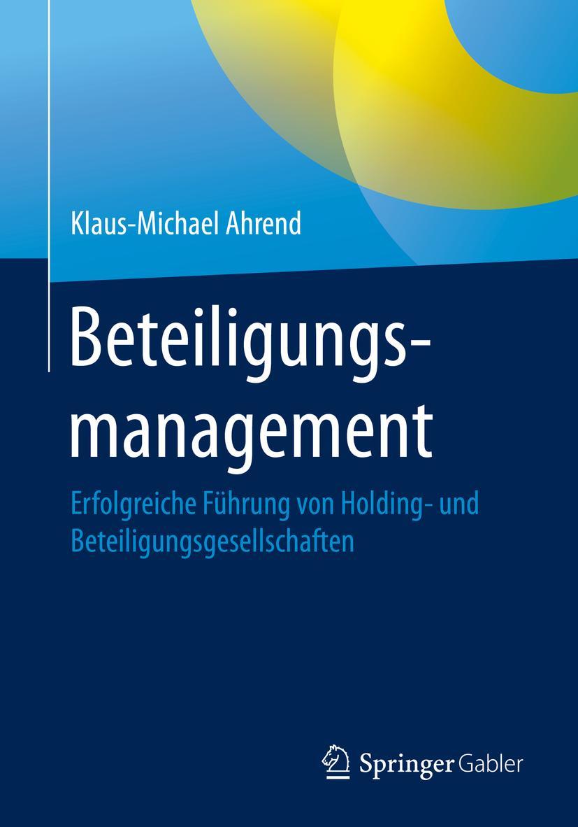 Cover: 9783662605875 | Beteiligungsmanagement | Klaus-Michael Ahrend | Taschenbuch | xxi