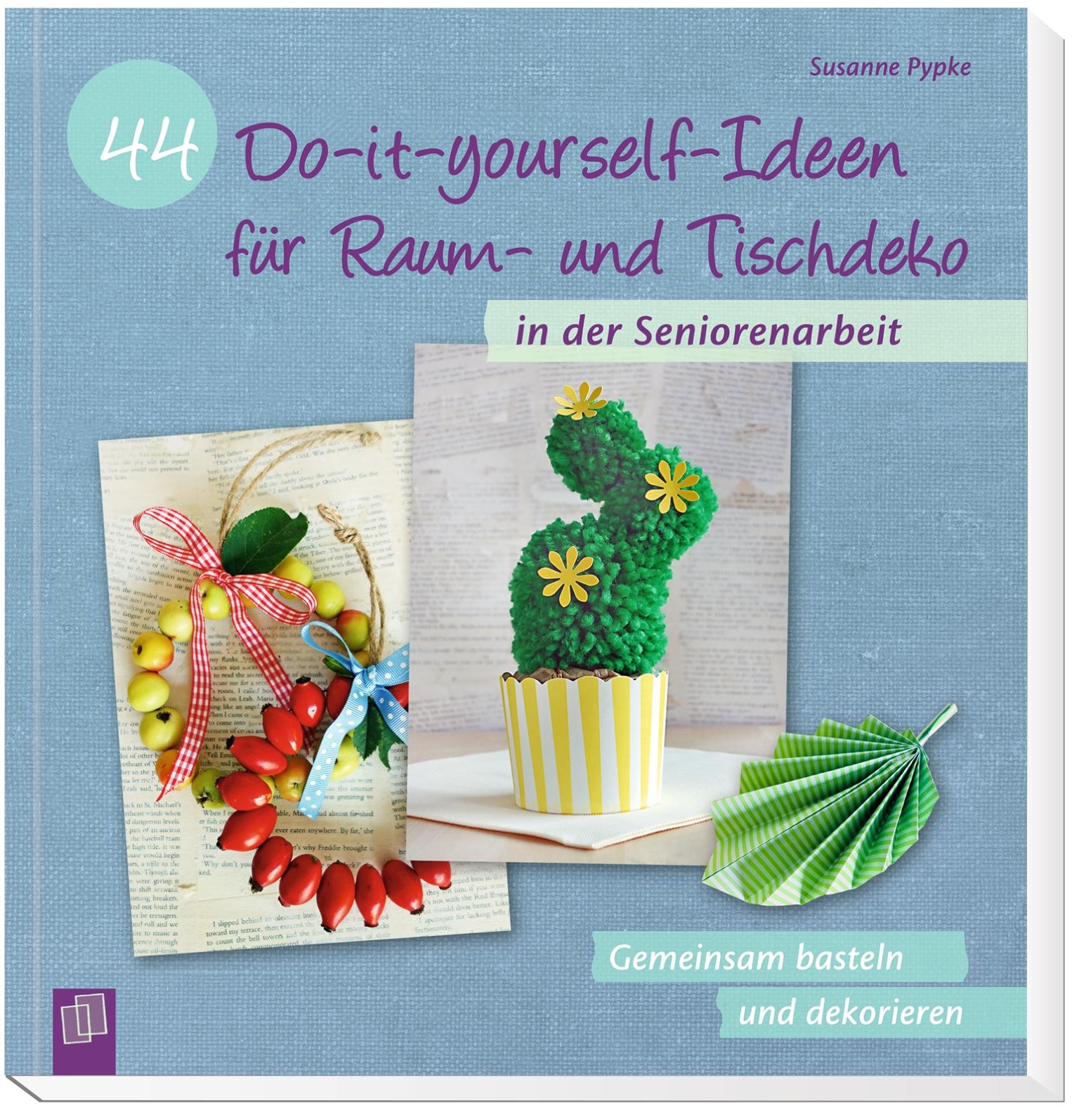 Bild: 9783834642615 | 44 Do-it-yourself-Ideen für Raum- und Tischdeko in der Seniorenarbeit