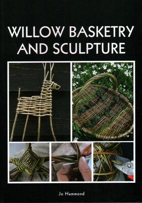 Cover: 9781847976819 | Willow Basketry and Sculpture | Jo Hammond | Taschenbuch | Englisch