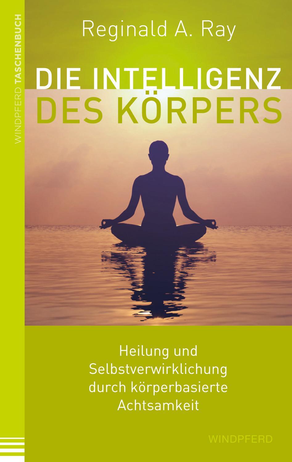 Cover: 9783864101380 | Die Intelligenz des Körpers | Reginald A. Ray | Taschenbuch | 432 S.