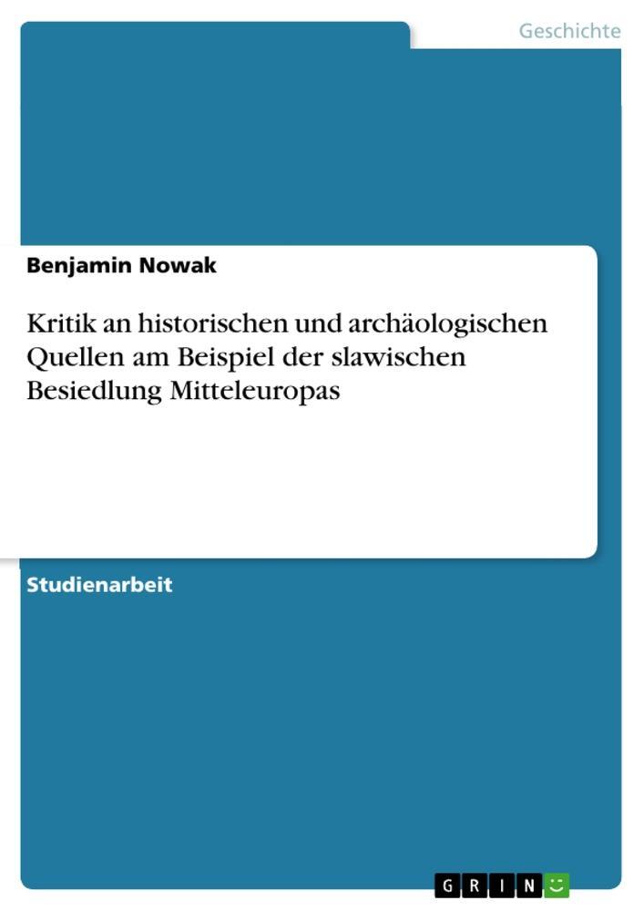 Cover: 9783640655991 | Kritik an historischen und archäologischen Quellen am Beispiel der...