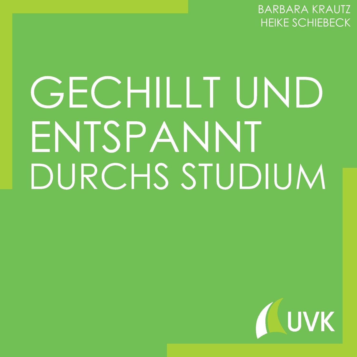 Cover: 9783867647038 | Gechillt und entspannt durchs Studium | Studieren im Quadrat | Buch