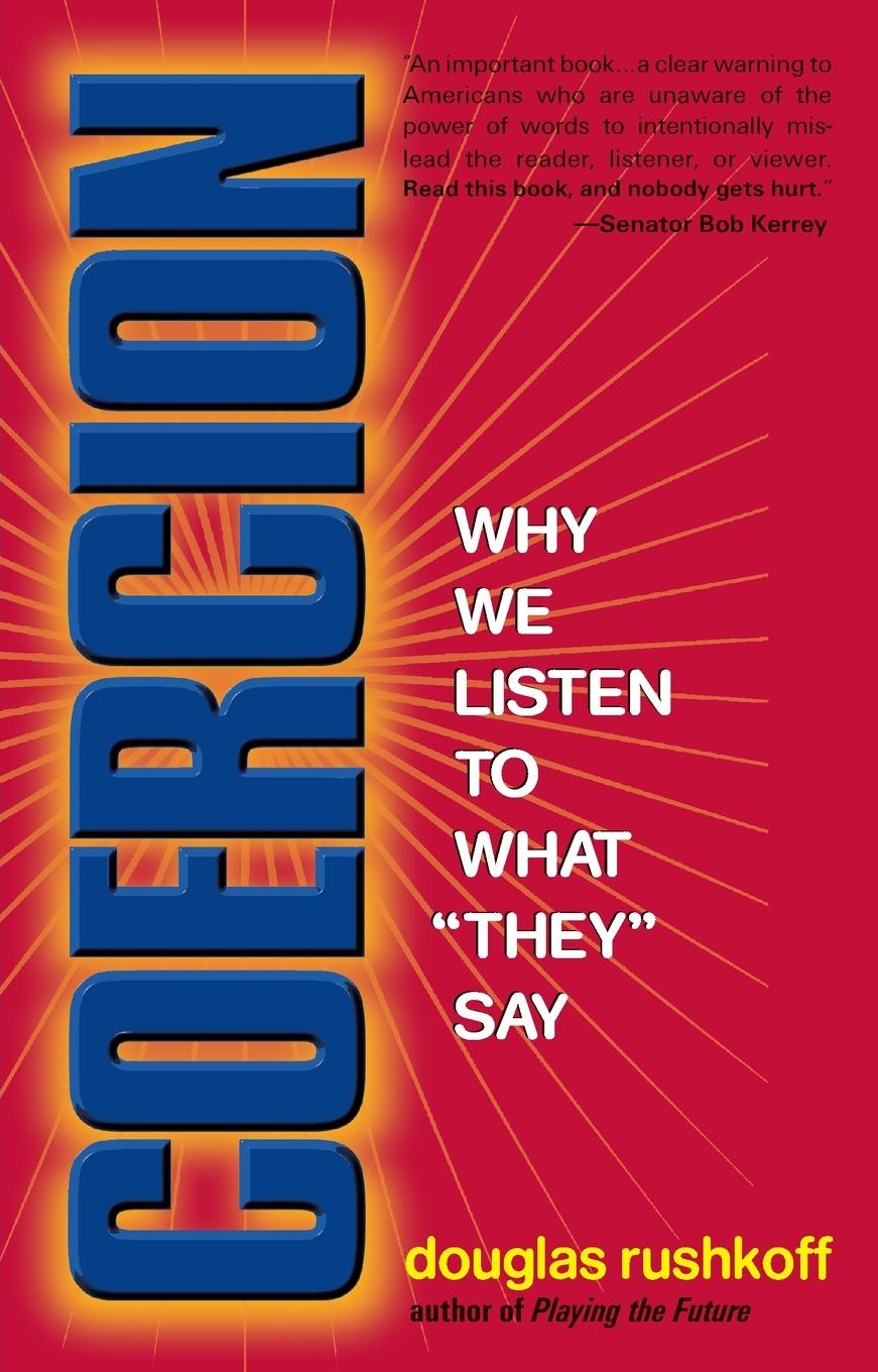 Cover: 9781573228299 | Coercion | Why We Listen to What "They" Say | Douglas Rushkoff | Buch