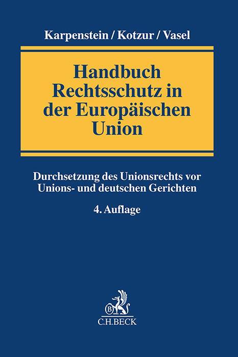 Cover: 9783406756955 | Handbuch Rechtsschutz in der Europäischen Union | Karpenstein (u. a.)